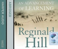 An Advancement of Learning written by Reginald Hill performed by Warren Clarke on CD (Abridged)